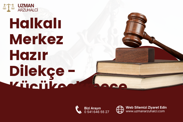 Halkalı Merkez Hazır Dilekçe - Küçükçekmece
