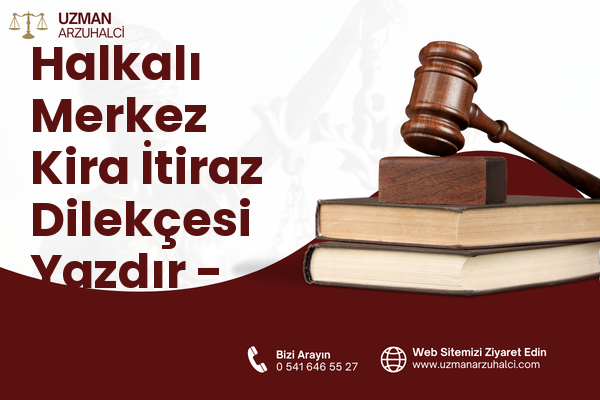 Halkalı Merkez Kira İtiraz Dilekçesi Yazdır - Küçükçekmece