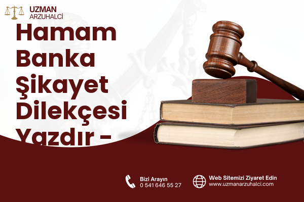 Hamam Banka Şikayet Dilekçesi Yazdır - Mut