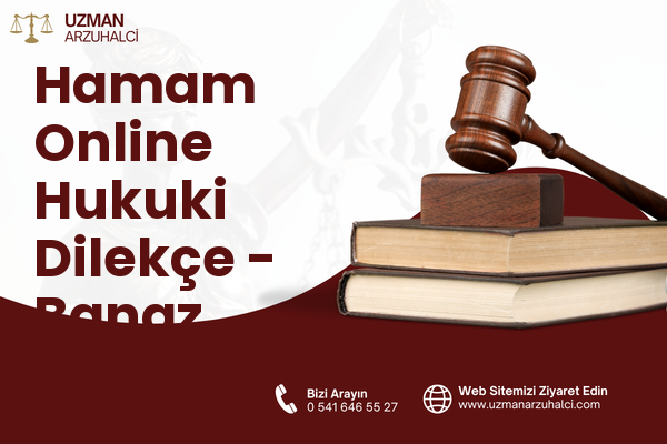 Hamam Online Hukuki Dilekçe - Banaz