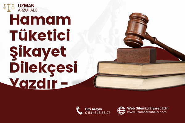 Hamam Tüketici Şikayet Dilekçesi Yazdır - Banaz