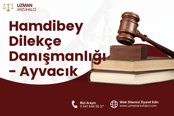 Hamdibey Dilekçe Danışmanlığı - Ayvacık