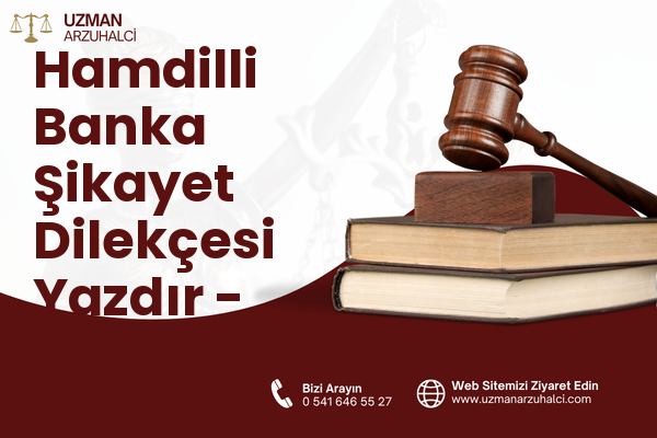 Hamdilli Banka Şikayet Dilekçesi Yazdır - Ceyhan