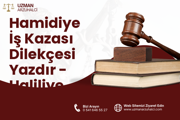 Hamidiye İş Kazası Dilekçesi Yazdır - Haliliye