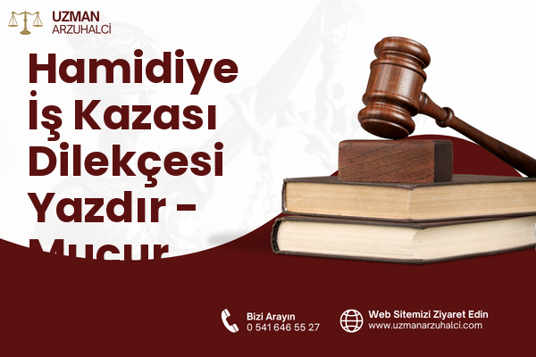 Hamidiye İş Kazası Dilekçesi Yazdır - Mucur