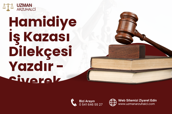 Hamidiye İş Kazası Dilekçesi Yazdır - Siverek