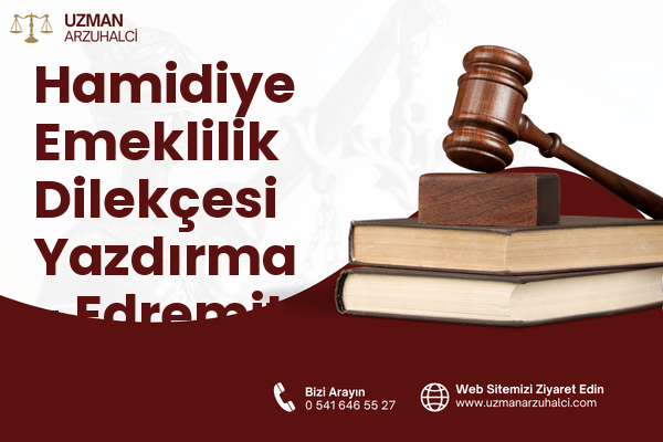 Hamidiye Emeklilik Dilekçesi Yazdırma - Edremit