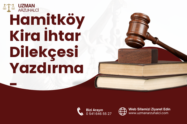 Hamitköy Kira İhtar Dilekçesi Yazdırma - Köyceğiz