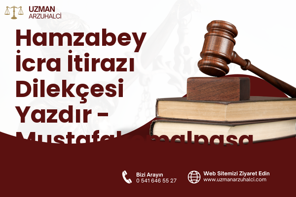 Hamzabey İcra İtirazı Dilekçesi Yazdır - Mustafakemalpaşa