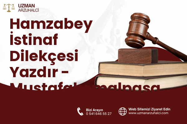 Hamzabey İstinaf Dilekçesi Yazdır - Mustafakemalpaşa