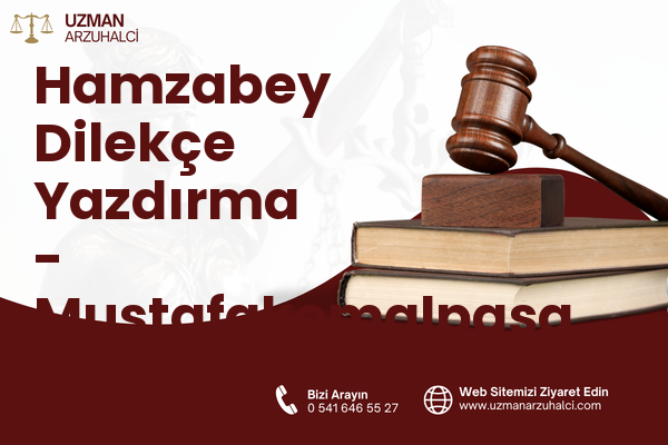 Hamzabey Dilekçe Yazdırma - Mustafakemalpaşa