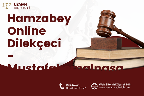 Hamzabey Online Dilekçeci - Mustafakemalpaşa