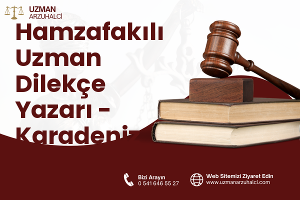 Hamzafakılı Uzman Dilekçe Yazarı - Karadeniz Ereğli
