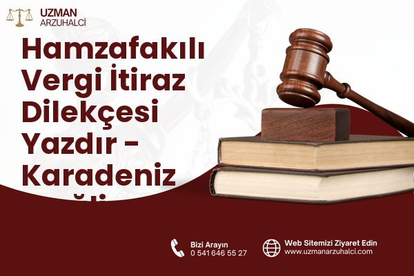 Hamzafakılı Vergi İtiraz Dilekçesi Yazdır - Karadeniz Ereğli