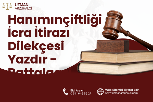 Hanımınçiftliği İcra İtirazı Dilekçesi Yazdır - Battalgazi