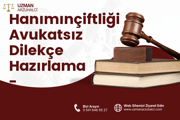 Hanımınçiftliği Avukatsız Dilekçe Hazırlama - Battalgazi