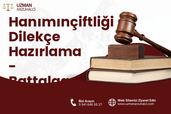 Hanımınçiftliği Dilekçe Hazırlama - Battalgazi