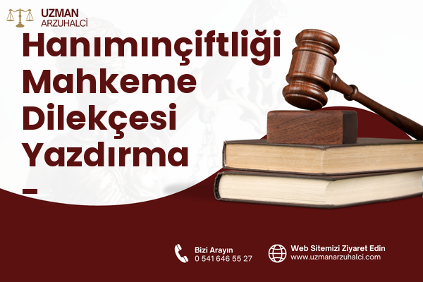 Hanımınçiftliği Mahkeme Dilekçesi Yazdırma - Battalgazi