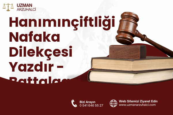Hanımınçiftliği Nafaka Dilekçesi Yazdır - Battalgazi
