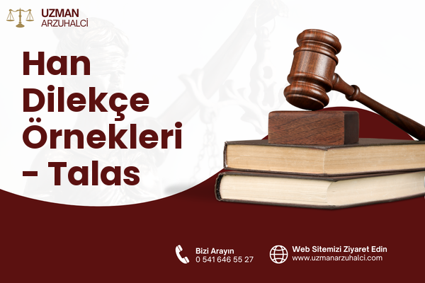 Han Dilekçe Örnekleri - Talas