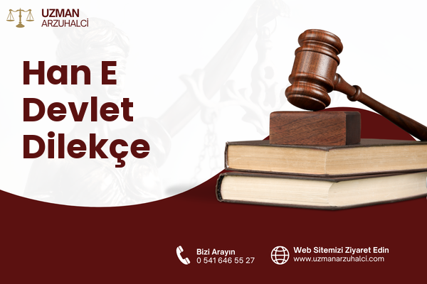 Han E Devlet Dilekçe
