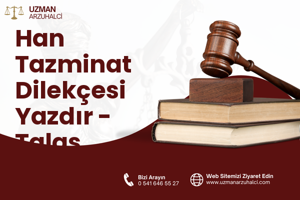Han Tazminat Dilekçesi Yazdır - Talas