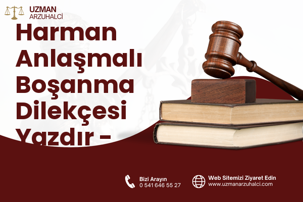 Harman Anlaşmalı Boşanma Dilekçesi Yazdır - Çavdır