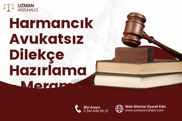 Harmancık Avukatsız Dilekçe Hazırlama - Meram