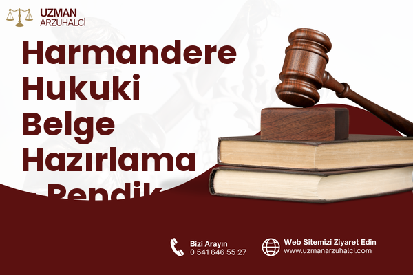 Harmandere Hukuki Belge Hazırlama - Pendik