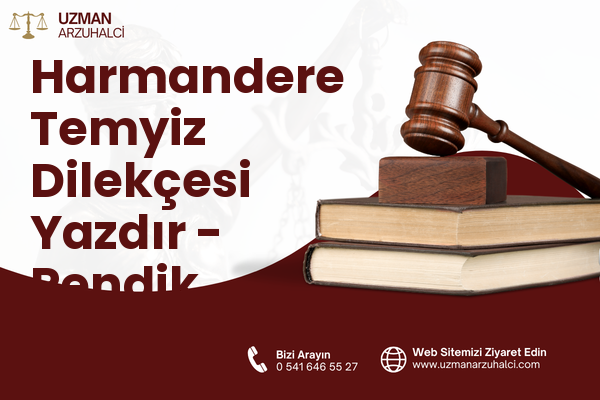 Harmandere Temyiz Dilekçesi Yazdır - Pendik