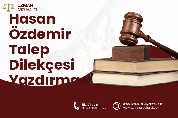 Hasan Özdemir Talep Dilekçesi Yazdırma - Konak