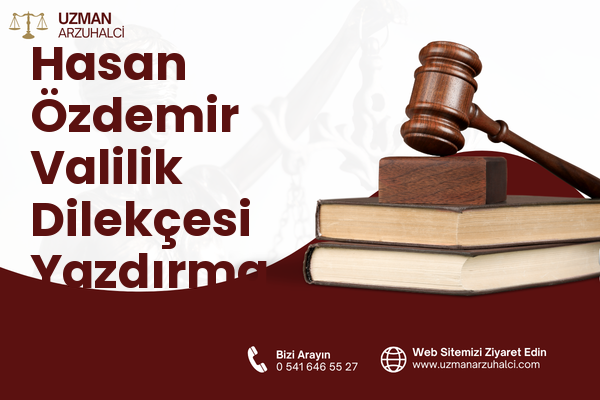 Hasan Özdemir Valilik Dilekçesi Yazdırma - Konak