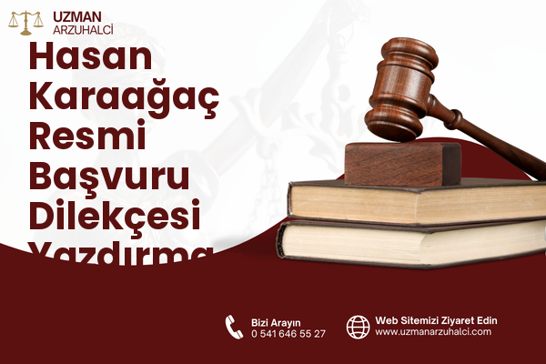 Hasan Karaağaç Resmi Başvuru Dilekçesi Yazdırma - Merkez