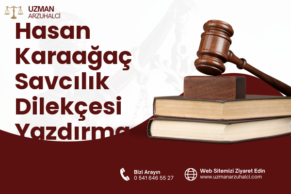 Hasan Karaağaç Savcılık Dilekçesi Yazdırma - Merkez
