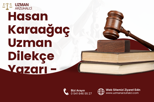 Hasan Karaağaç Uzman Dilekçe Yazarı - Merkez