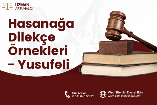 Hasanağa Dilekçe Örnekleri - Yusufeli