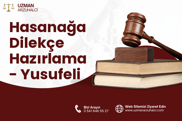 Hasanağa Dilekçe Hazırlama - Yusufeli