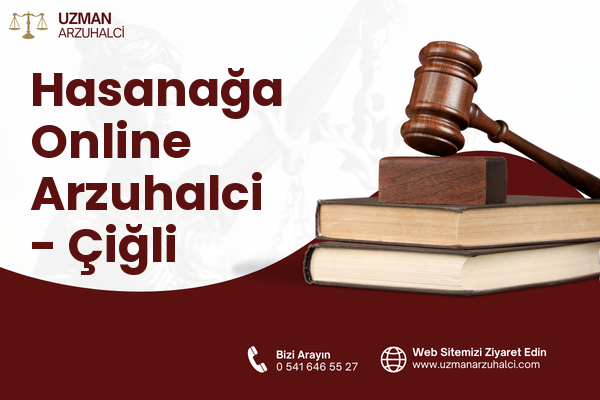 Hasanağa Online Arzuhalci - Çiğli