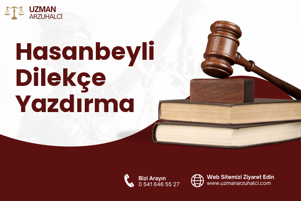 Hasanbeyli Dilekçe Yazdırma