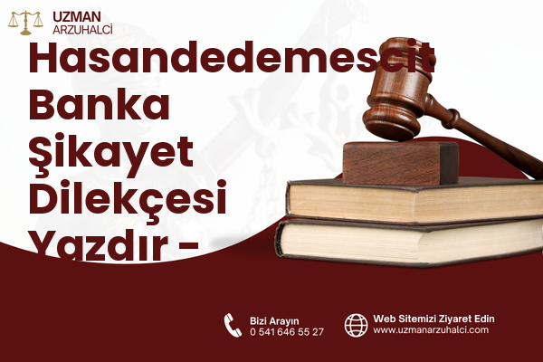 Hasandedemescit Banka Şikayet Dilekçesi Yazdır - Karatay