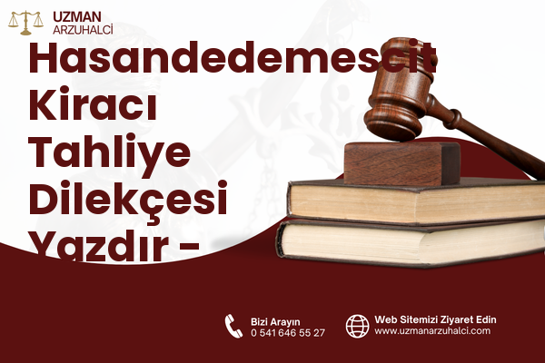 Hasandedemescit Kiracı Tahliye Dilekçesi Yazdır - Karatay