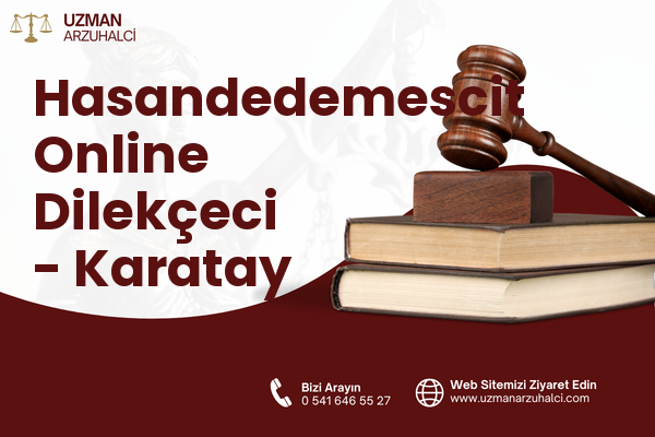 Hasandedemescit Online Dilekçeci - Karatay