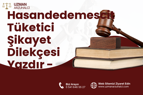 Hasandedemescit Tüketici Şikayet Dilekçesi Yazdır - Karatay