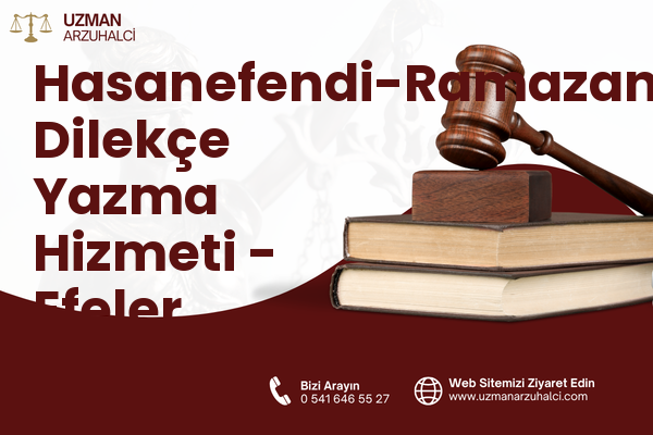 Hasanefendi-Ramazanpaşa Dilekçe Yazma Hizmeti - Efeler