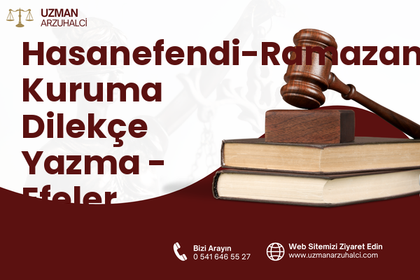 Hasanefendi-Ramazanpaşa Kuruma Dilekçe Yazma - Efeler