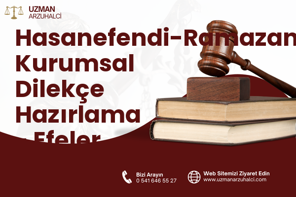 Hasanefendi-Ramazanpaşa Kurumsal Dilekçe Hazırlama - Efeler
