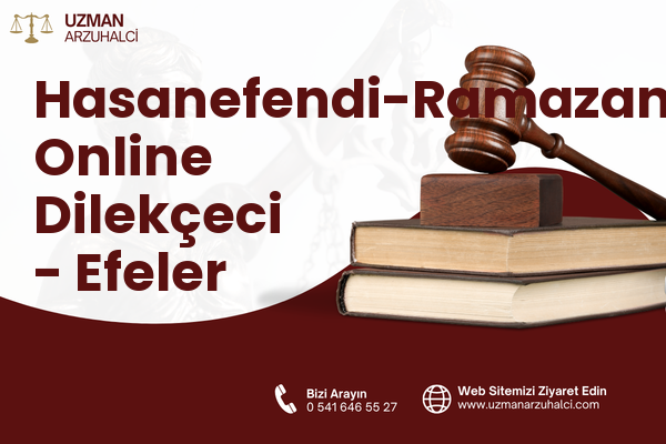 Hasanefendi-Ramazanpaşa Online Dilekçeci - Efeler