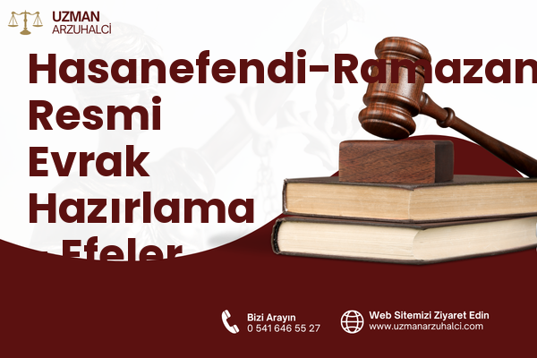 Hasanefendi-Ramazanpaşa Resmi Evrak Hazırlama - Efeler