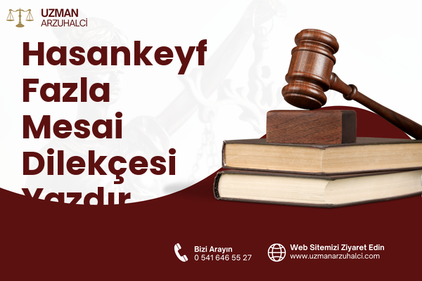 Hasankeyf Fazla Mesai Dilekçesi Yazdır