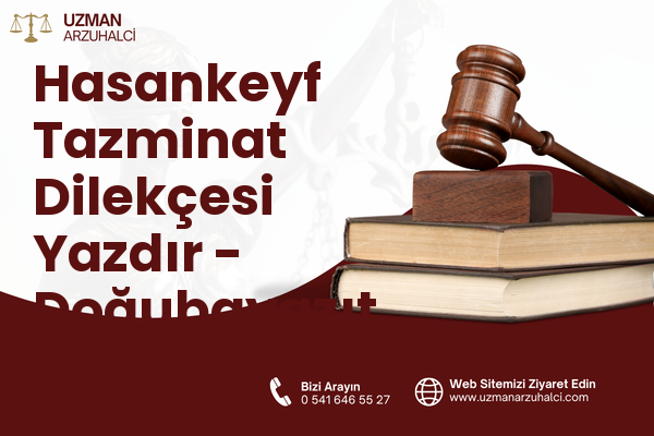 Hasankeyf Tazminat Dilekçesi Yazdır - Doğubayazıt